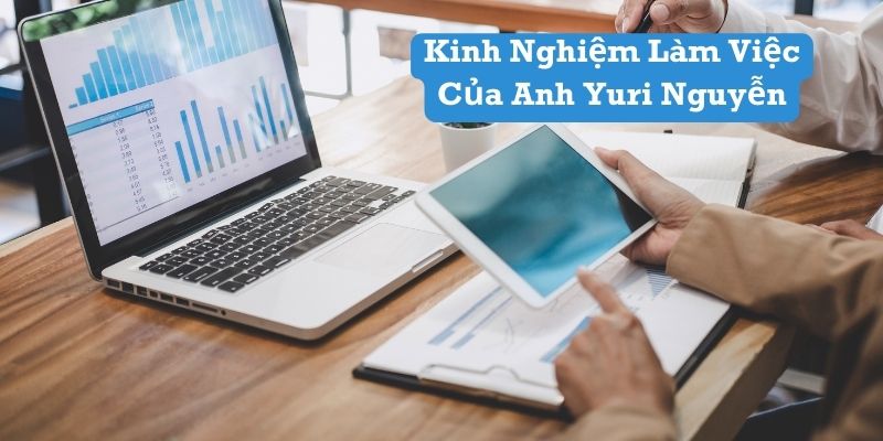 Kinh nghiệm làm việc của Yuri Nguyễn