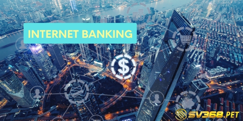 Phương thức thanh toán internet Banking